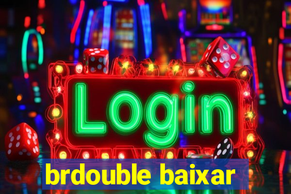 brdouble baixar